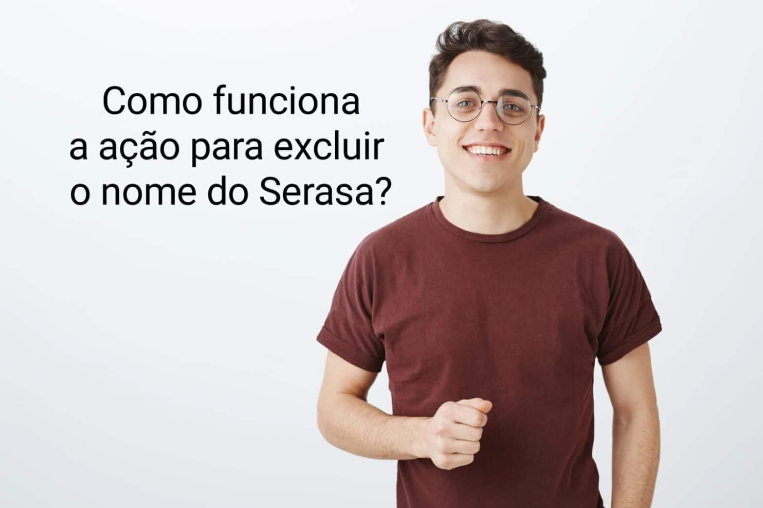 Como Funciona A Ação Para Excluir O Nome Do SERASA?