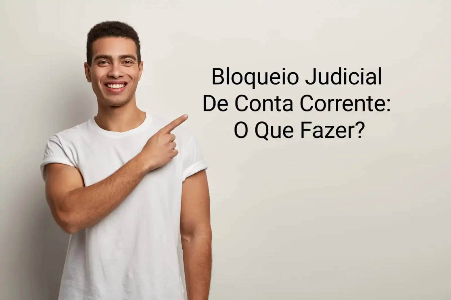 Bloqueio Judicial De Conta Corrente: O Que Fazer?