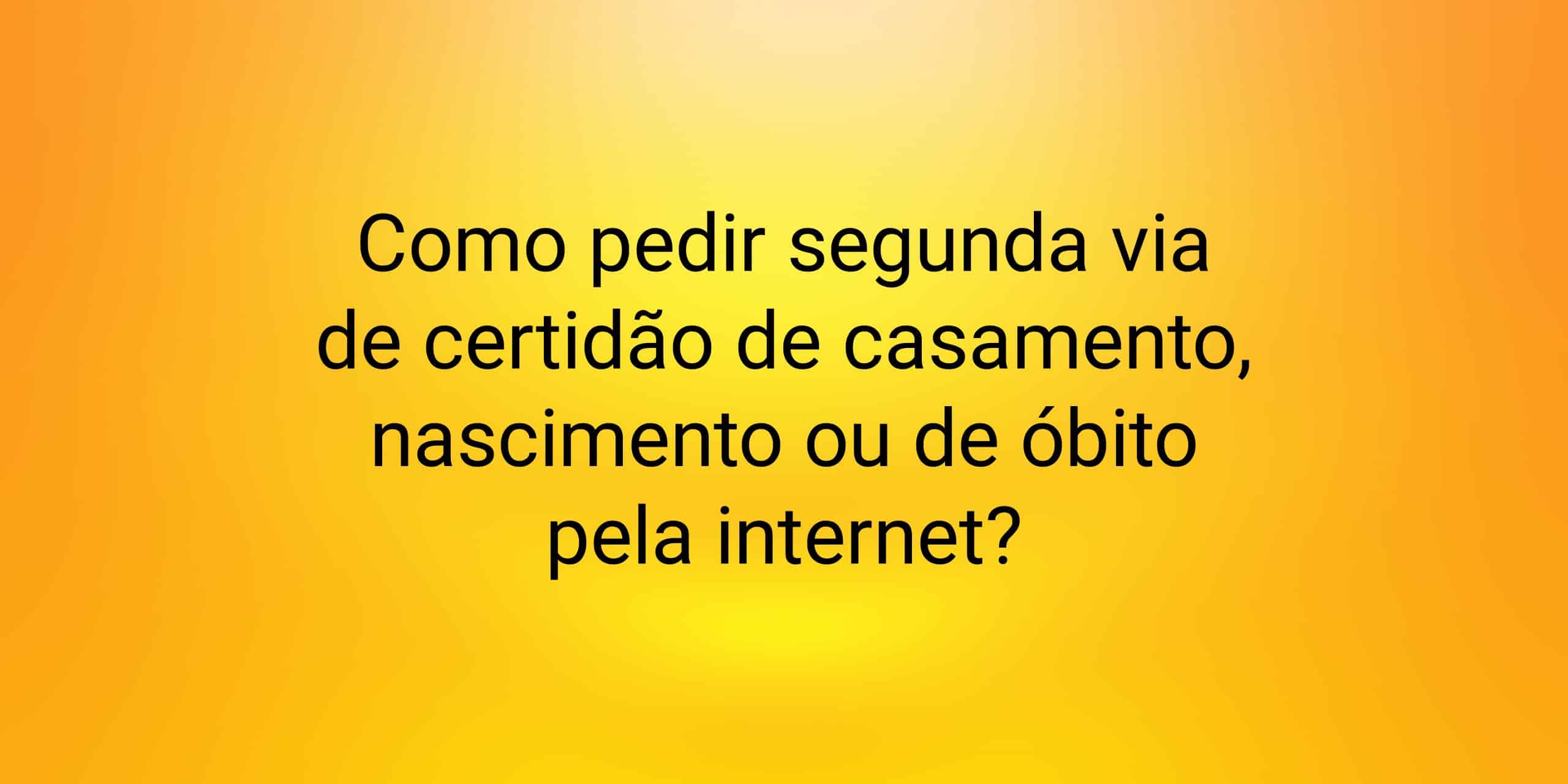 como pedir Certidão de nascimento, casamento e óbito escrito em preto com fundo laranja