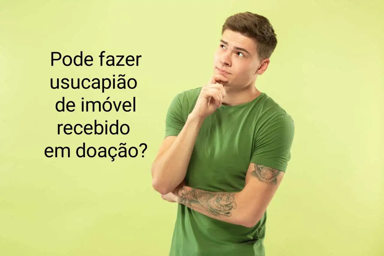 jovem com dúvida quanto poder fazer usucapião em doação